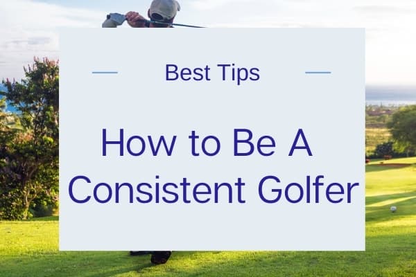 How to Improve Golf Consistency